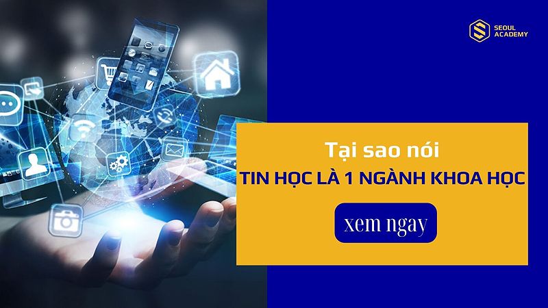 Tin Học Là Ngành Khoa Học Gì – Điều Khiển Tương Lai Của Khoa Học Tin Học