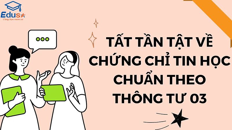 Tất tần tật về chứng chỉ tin học chuẩn theo thông tư 03